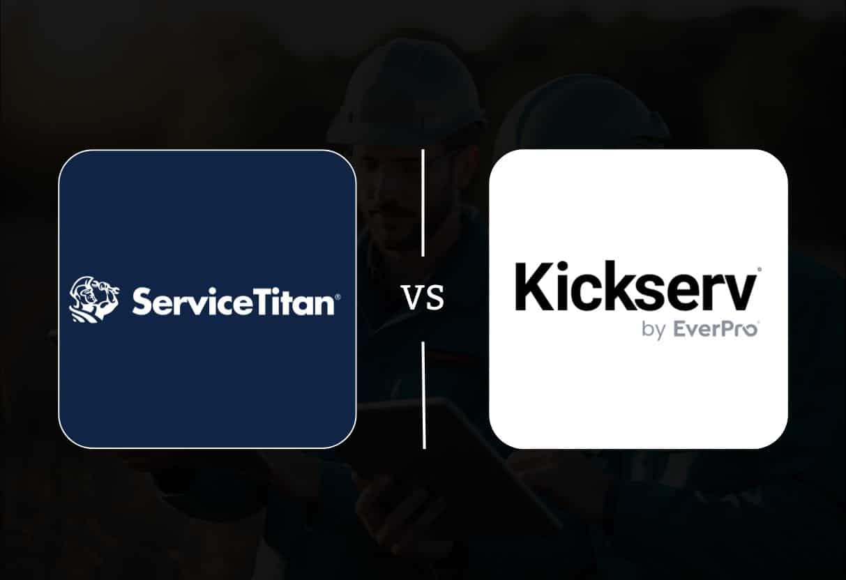 Kickserv vs ServiceTitan: Which Field Service Software Delivers Real ROI?