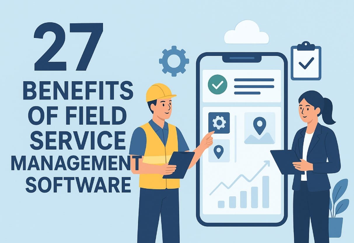 Benefits of Field Service Management Software